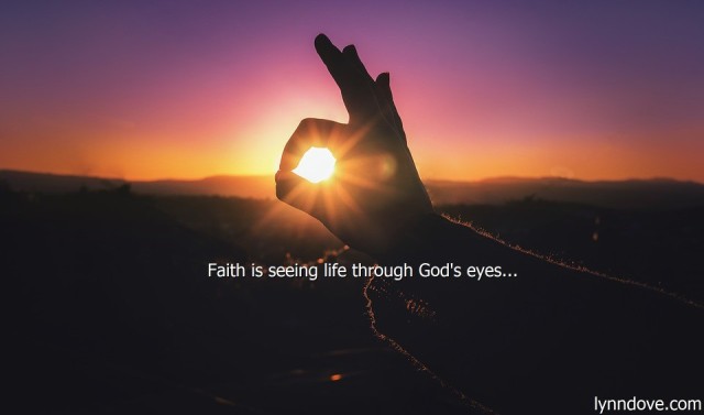 Faith is seeing...
